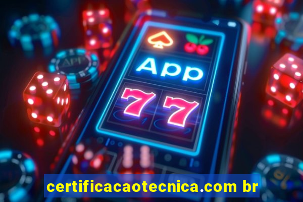 certificacaotecnica.com br